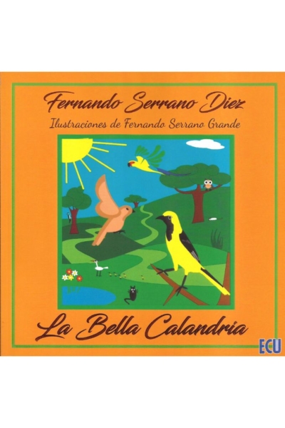 La bella calandria - Fernando Serrano Diez